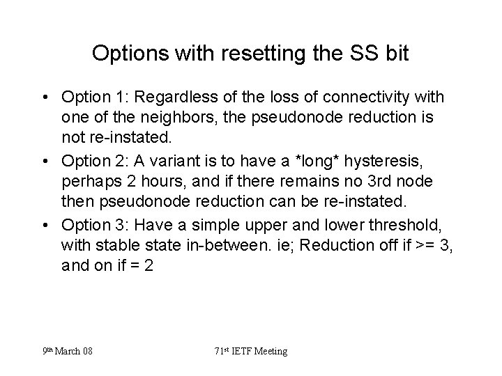Options with resetting the SS bit • Option 1: Regardless of the loss of
