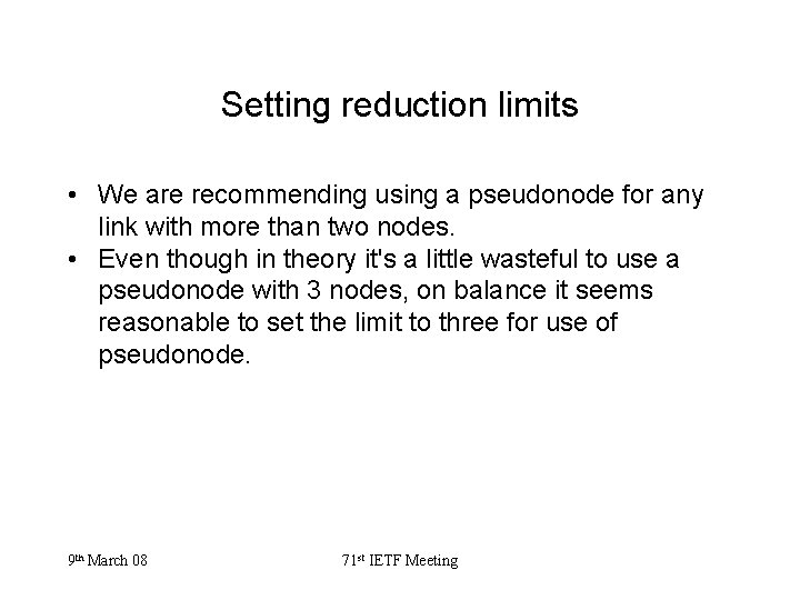 Setting reduction limits • We are recommending using a pseudonode for any link with