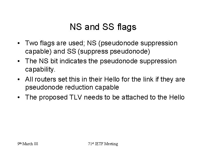 NS and SS flags • Two flags are used; NS (pseudonode suppression capable) and