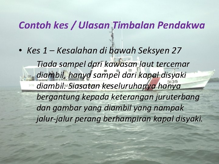 Contoh kes / Ulasan Timbalan Pendakwa • Kes 1 – Kesalahan di bawah Seksyen