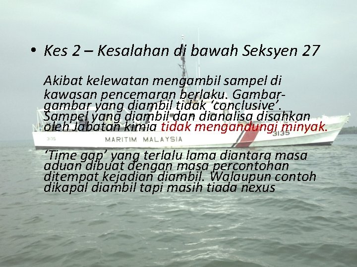  • Kes 2 – Kesalahan di bawah Seksyen 27 Akibat kelewatan mengambil sampel