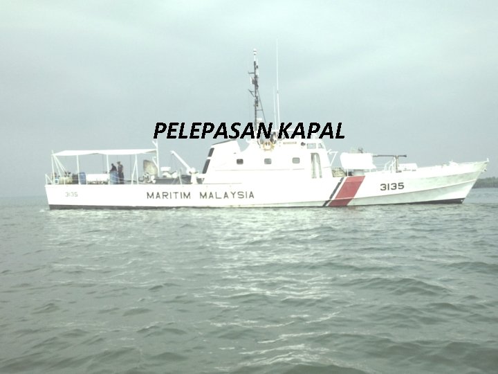 PELEPASAN KAPAL 