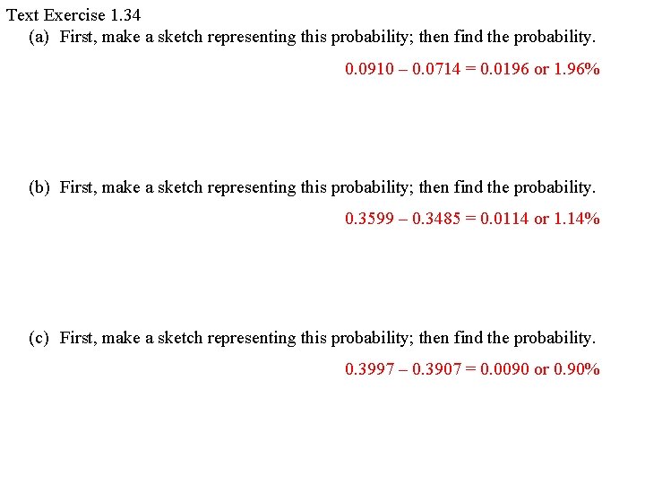 Text Exercise 1. 34 (a) First, make a sketch representing this probability; then find