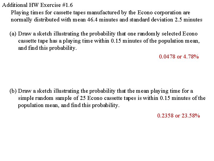 Additional HW Exercise #1. 6 Playing times for cassette tapes manufactured by the Econo