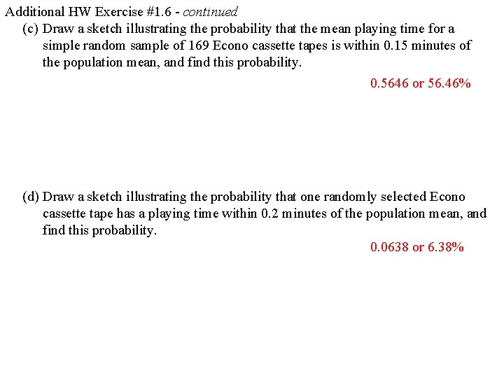 Additional HW Exercise #1. 6 - continued (c) Draw a sketch illustrating the probability