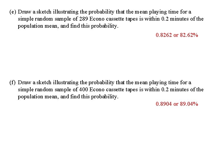 (e) Draw a sketch illustrating the probability that the mean playing time for a