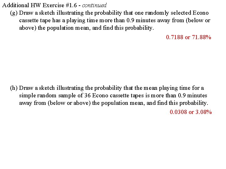 Additional HW Exercise #1. 6 - continued (g) Draw a sketch illustrating the probability