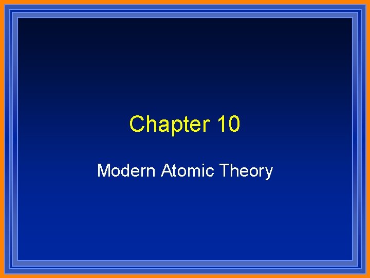 Chapter 10 Modern Atomic Theory 