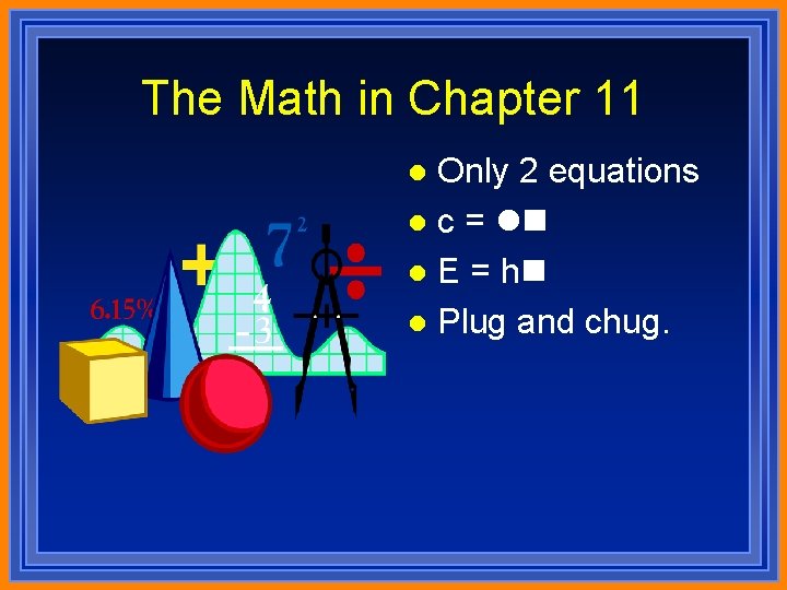 The Math in Chapter 11 Only 2 equations l c = ln l E