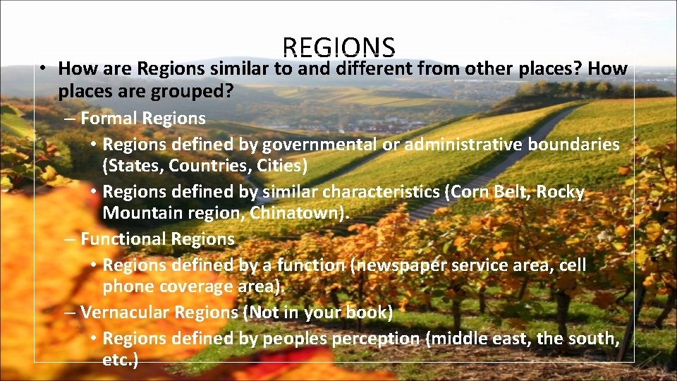 REGIONS • How are Regions similar to and different from other places? How places