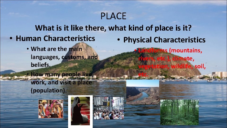 PLACE What is it like there, what kind of place is it? • Human