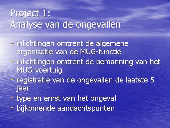 Project 1: Analyse van de ongevallen - inlichtingen omtrent de algemene - organisatie van