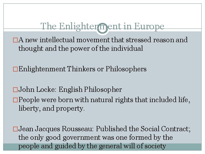 The Enlightenment in Europe �A new intellectual movement that stressed reason and thought and