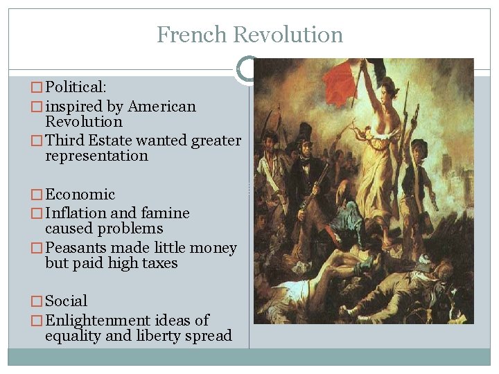 French Revolution � Political: � inspired by American Revolution � Third Estate wanted greater