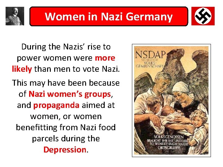Women in Nazi Germany During the Nazis’ rise to power women were more likely