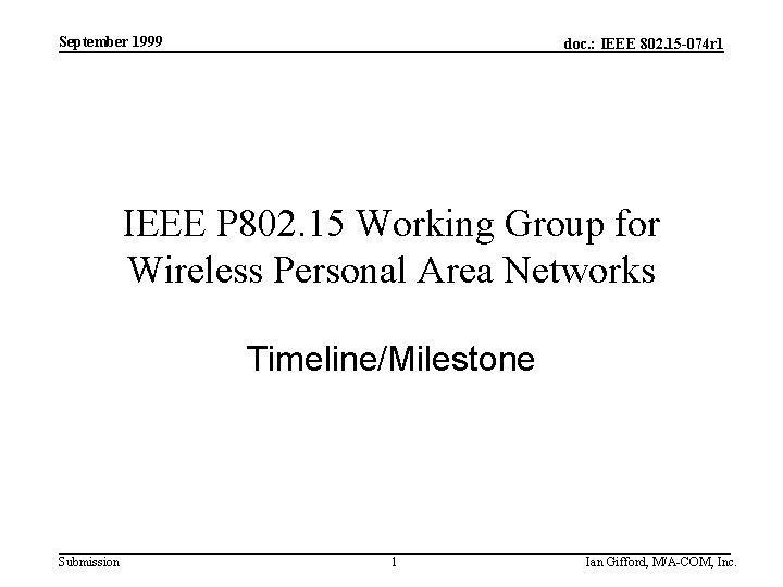 September 1999 doc. : IEEE 802. 15 -074 r 1 IEEE P 802. 15