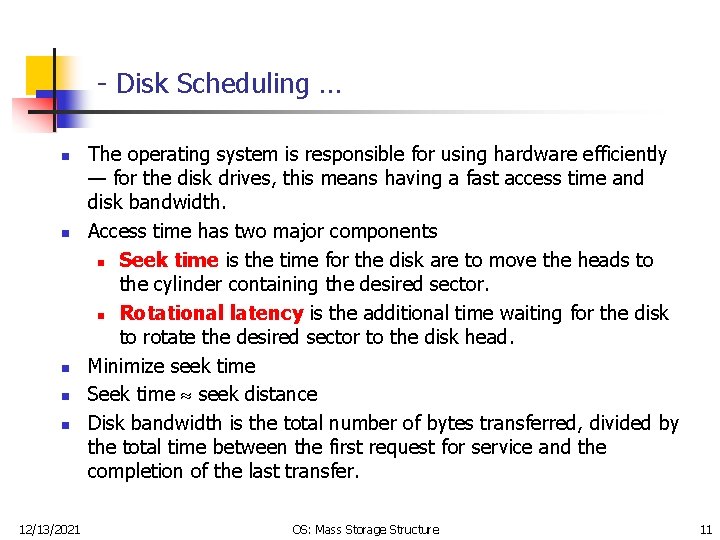 - Disk Scheduling … n n n 12/13/2021 The operating system is responsible for