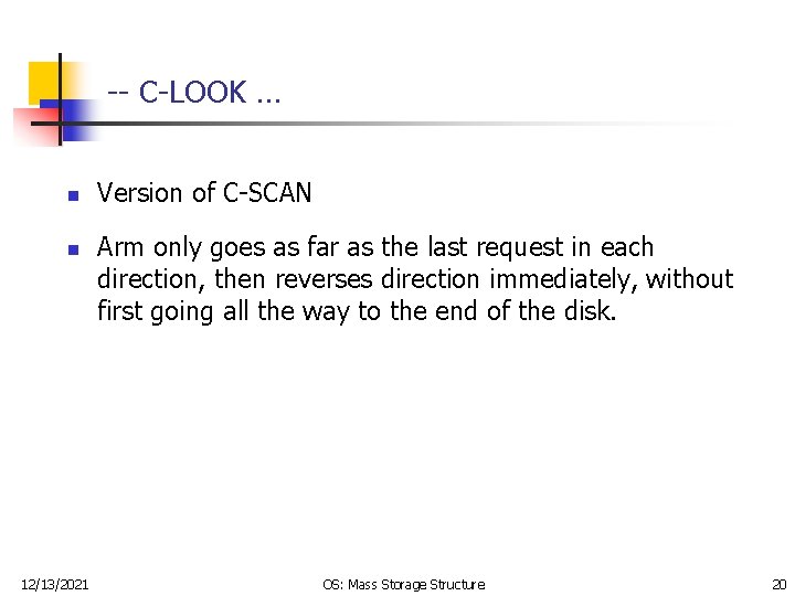 -- C-LOOK … n n 12/13/2021 Version of C-SCAN Arm only goes as far