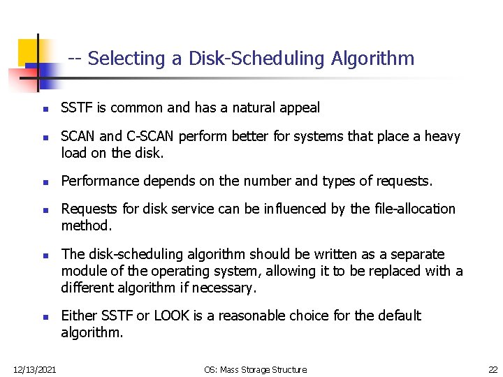 -- Selecting a Disk-Scheduling Algorithm n n n 12/13/2021 SSTF is common and has