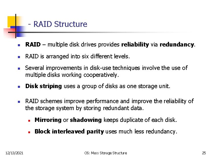 - RAID Structure n RAID – multiple disk drives provides reliability via redundancy. n