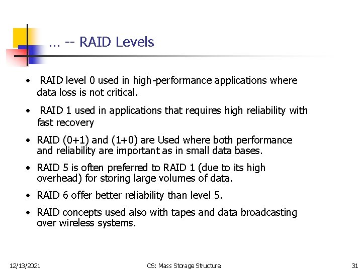 … -- RAID Levels • RAID level 0 used in high-performance applications where data