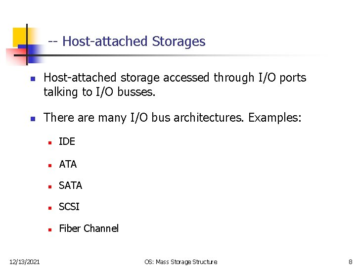 -- Host-attached Storages n n 12/13/2021 Host-attached storage accessed through I/O ports talking to