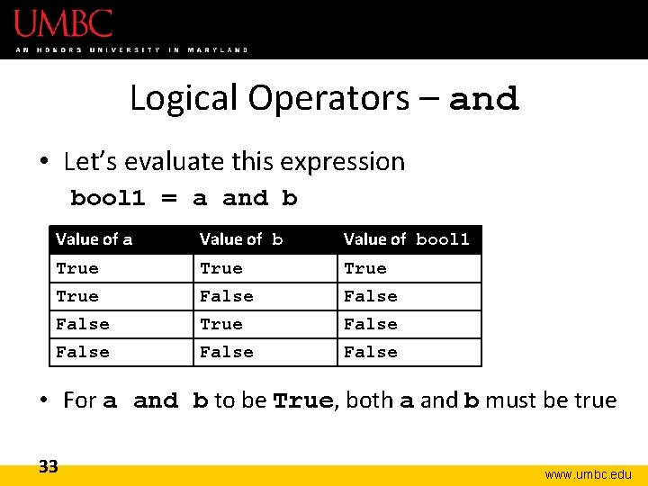 Logical Operators – and • Let’s evaluate this expression bool 1 = a and