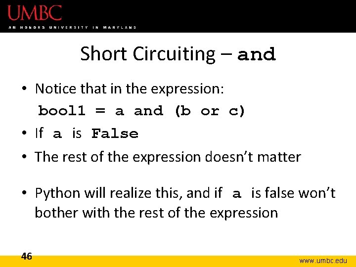 Short Circuiting – and • Notice that in the expression: bool 1 = a