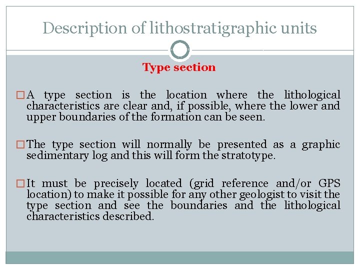 Description of lithostratigraphic units Type section � A type section is the location where