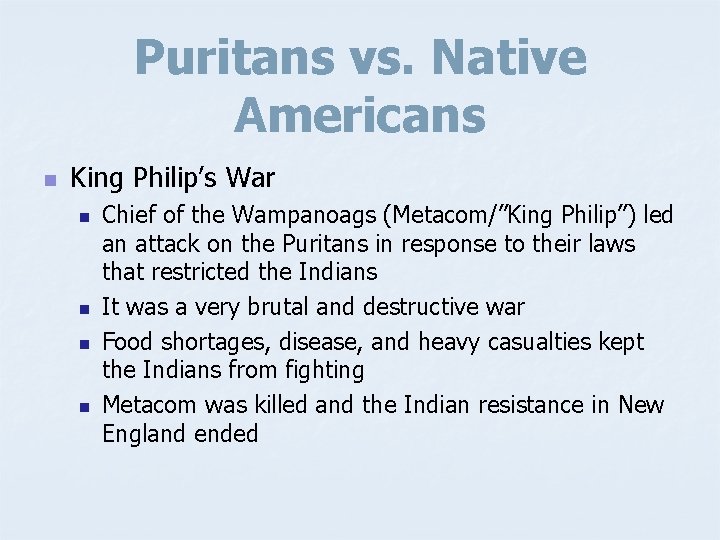 Puritans vs. Native Americans n King Philip’s War n n Chief of the Wampanoags