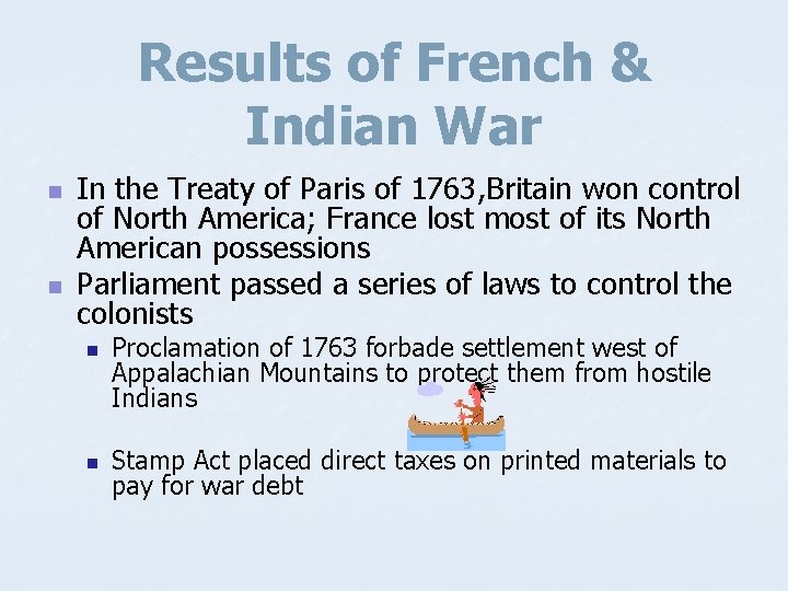 Results of French & Indian War n n In the Treaty of Paris of