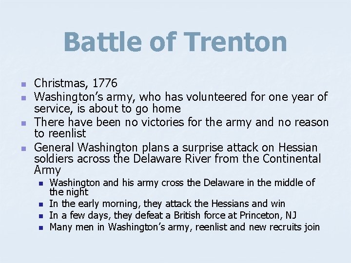 Battle of Trenton n n Christmas, 1776 Washington’s army, who has volunteered for one
