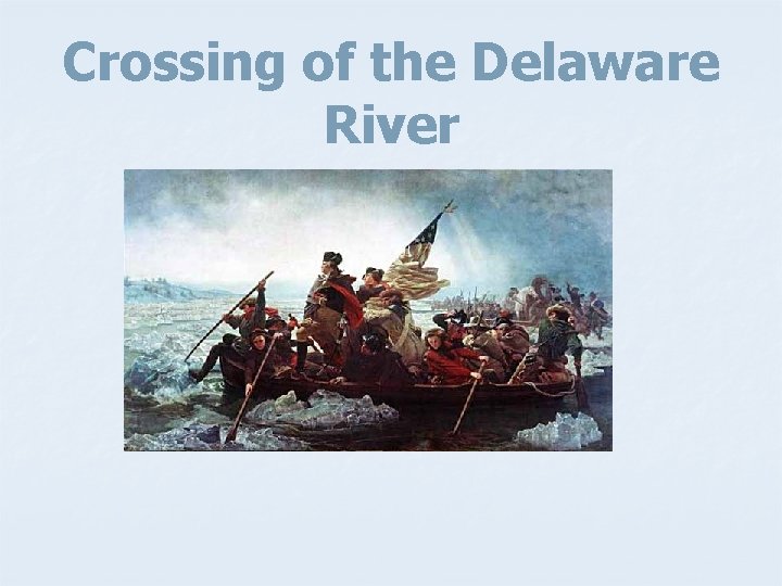 Crossing of the Delaware River 