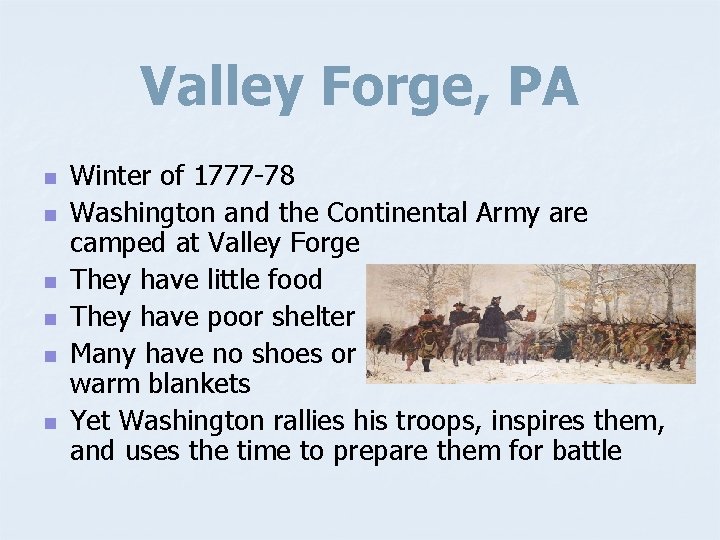 Valley Forge, PA n n n Winter of 1777 -78 Washington and the Continental