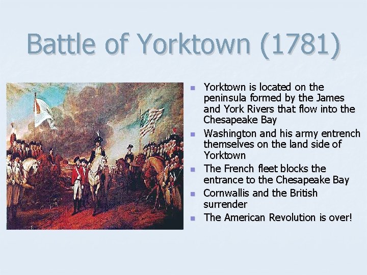 Battle of Yorktown (1781) n n n Yorktown is located on the peninsula formed