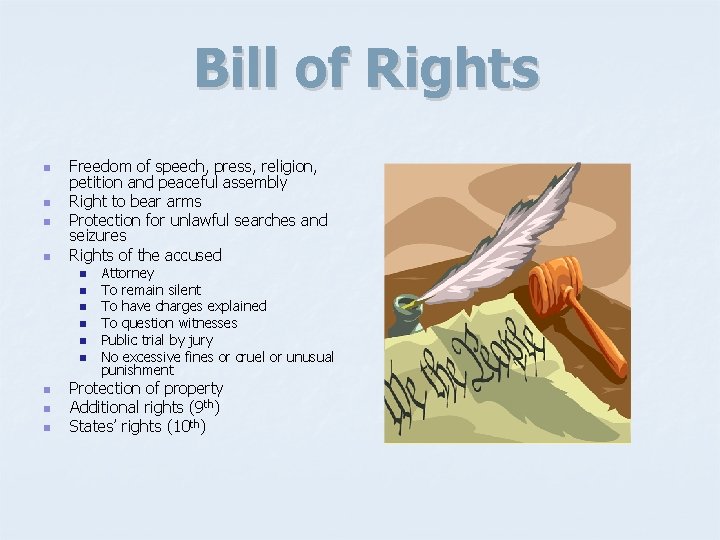 Bill of Rights n n Freedom of speech, press, religion, petition and peaceful assembly