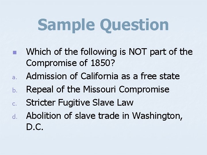 Sample Question n a. b. c. d. Which of the following is NOT part