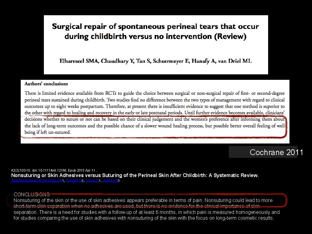 Cochrane 2011 42(2): 100 -15. doi: 10. 1111/birt. 12166. Epub 2015 Apr 11. Nonsuturing