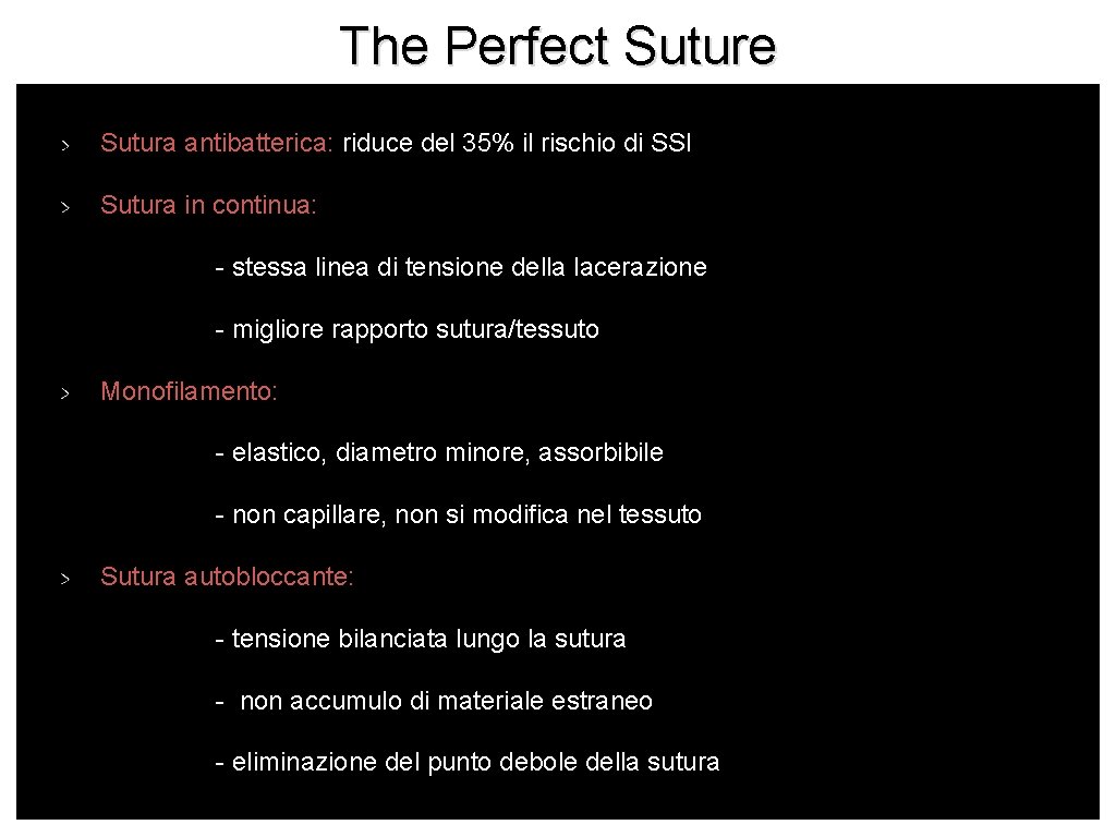 The Perfect Suture Sutura antibatterica: riduce del 35% il rischio di SSI Sutura in