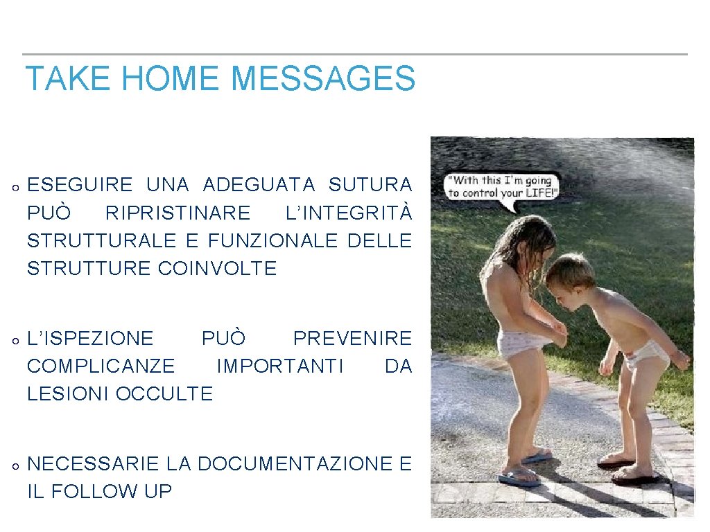 TAKE HOME MESSAGES ESEGUIRE UNA ADEGUATA SUTURA PUÒ RIPRISTINARE L’INTEGRITÀ STRUTTURALE E FUNZIONALE DELLE