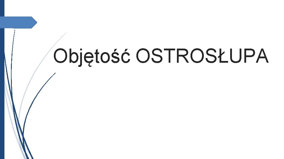 Objętość OSTROSŁUPA 