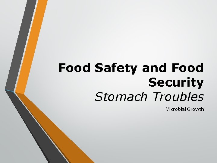 Food Safety and Food Security Stomach Troubles Microbial Growth 