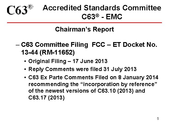 Accredited Standards Committee C 63® - EMC Chairman’s Report – C 63 Committee Filing