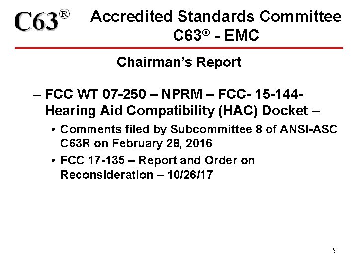 Accredited Standards Committee C 63® - EMC Chairman’s Report – FCC WT 07 -250