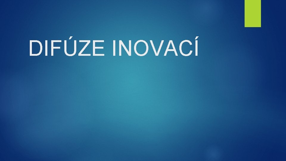 DIFÚZE INOVACÍ 