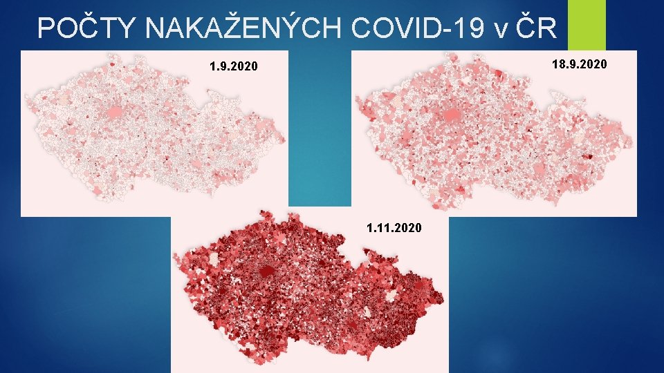 POČTY NAKAŽENÝCH COVID-19 v ČR 18. 9. 2020 1. 11. 2020 