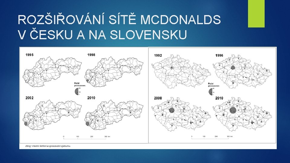 ROZŠIŘOVÁNÍ SÍTĚ MCDONALDS V ČESKU A NA SLOVENSKU 