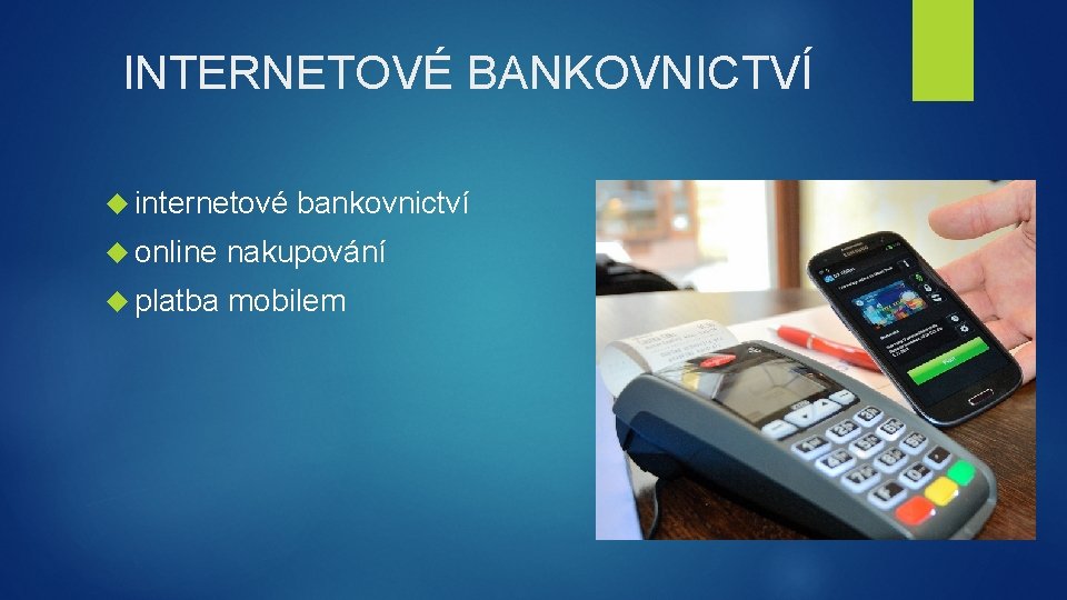INTERNETOVÉ BANKOVNICTVÍ internetové bankovnictví online nakupování platba mobilem 