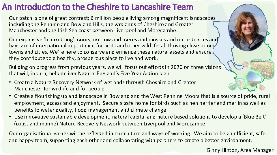An Introduction to the Cheshire to Lancashire Team Our patch is one of great