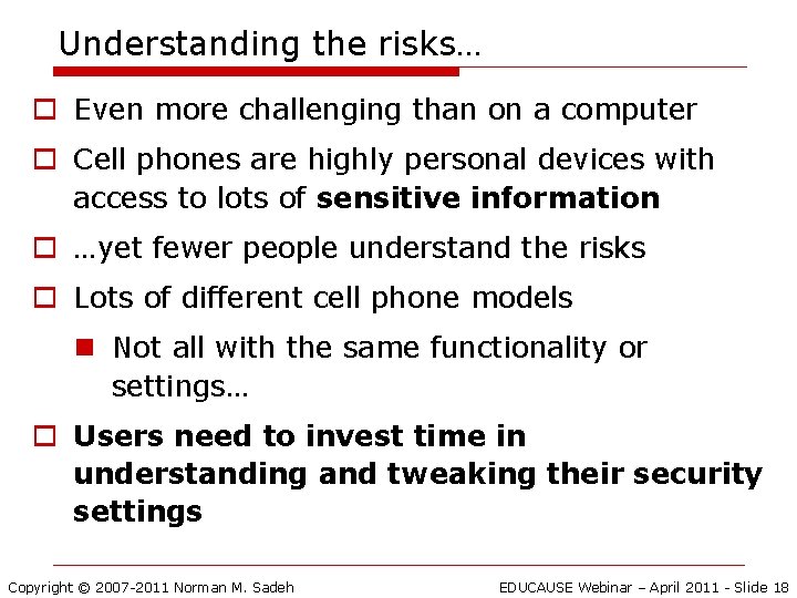 Understanding the risks… o Even more challenging than on a computer o Cell phones
